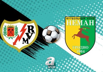 Rayo Vallecano - Neman Grodno maçı ne zaman?