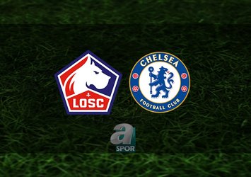 Lille - Chelsea maçı saat kaçta ve hangi kanalda?