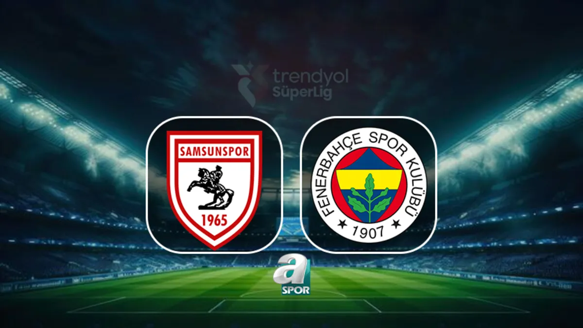 CANLI | Samsunspor - Fenerbahçe maçı saat kaçta, hangi kanalda?