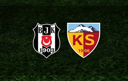 Beşiktaş - Kayserispor maçı ne zaman, saat kaçta ve hangi kanalda?