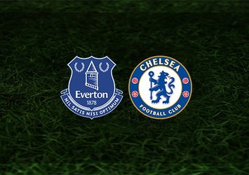 Everton - Chelsea maçı saat kaçta ve hangi kanalda?