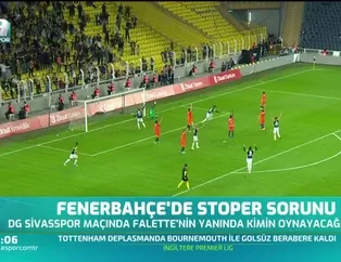 Fenerbahçe'de stoper sorunu