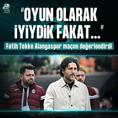 Fatih Tekke: Oyun olarak iyiydik fakat...
