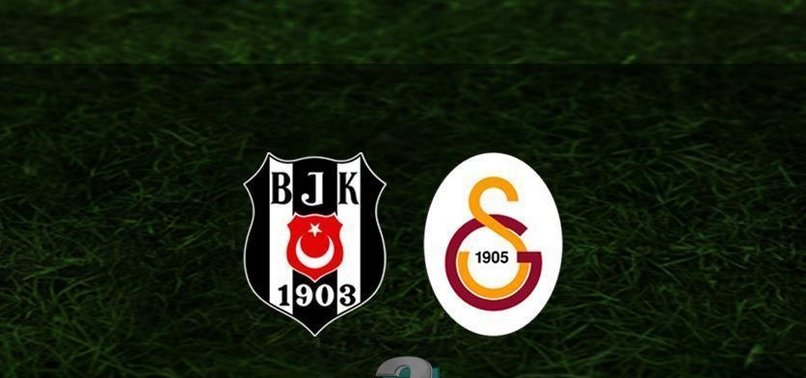 Beşiktaş - Galatasaray maçı | CANLI Beşiktaş - Galatasaray maçı canlı