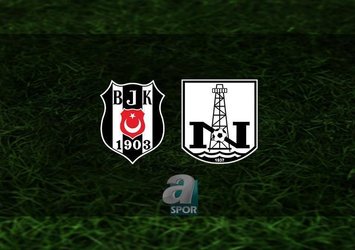 Beşiktaş - Neftçi maçı saat kaçta?