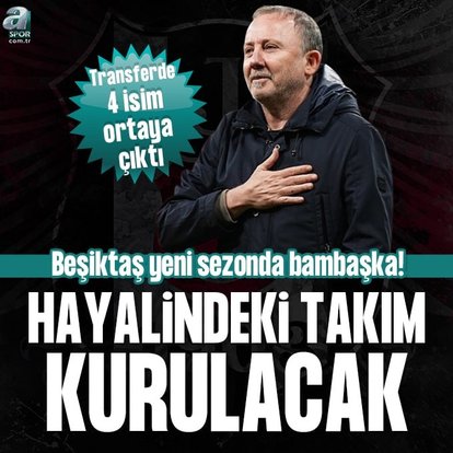 Beşiktaş flaş transfer operasyonu! Kanatlara 4 transfer birden