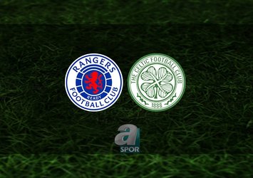 Rangers - Celtic maçı saat kaçta?