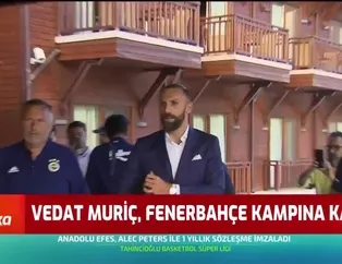 Vedat Muriç, Fenerbahçe kampına katıldı