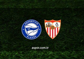 Deportivo Alaves - Sevilla maçı saat kaçta?