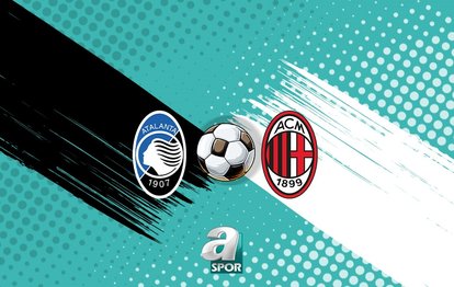 Atalanta-Milan maçı izle: Ne zaman ve saat kaçta? Hangi kanalda yayınlanacak?