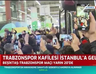 Trabzonspor kafilesi İstanbul'a geldi