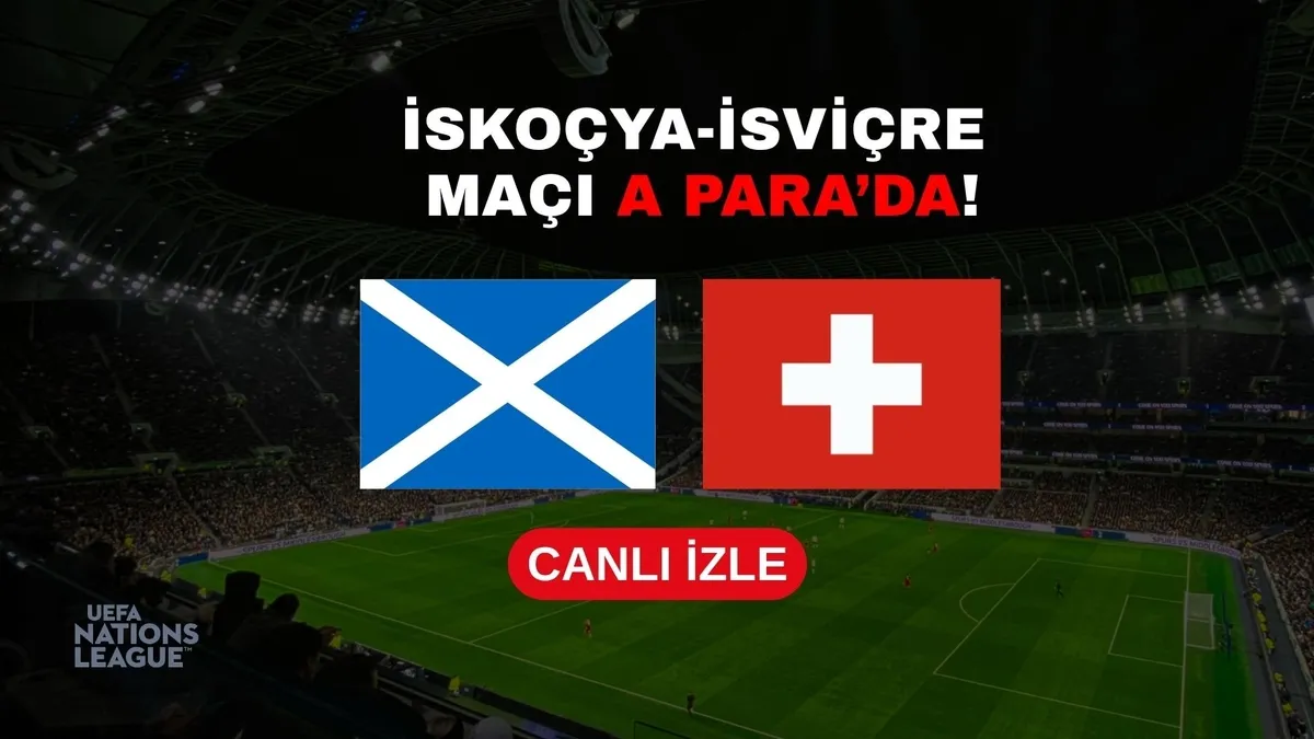 İskoçya-İsviçre | CANLI (UEFA Uluslar Ligi)
