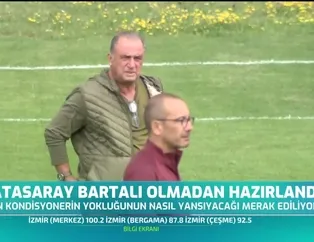 Galatasaray Bartali olmadan hazırlandı