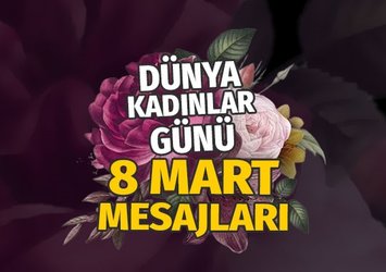 8 Mart Kadınlar Günü resimli mesajlar burada!