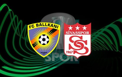 BALLKANİ - SİVASSPOR MAÇI CANLI İZLE | Ballkani - Sivasspor maçı ne zaman, saat kaçta, hangi kanalda? - Sivasspor maçı izle