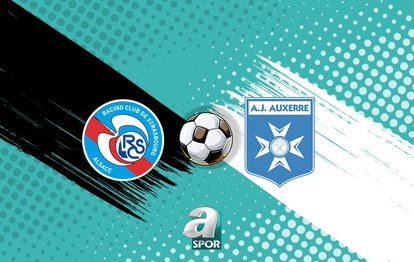 RC Strasbourg – Auxerre maçı CANLI izle!