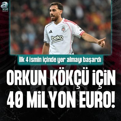 BEŞİKTAŞ HABERİ: Orkun Kökçü için 40 milyon Euro!