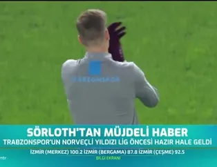 Sörloth'tan müjdeli haber