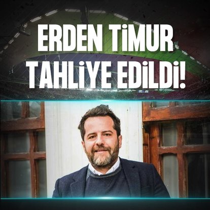 Erden Timur tahliye edildi!