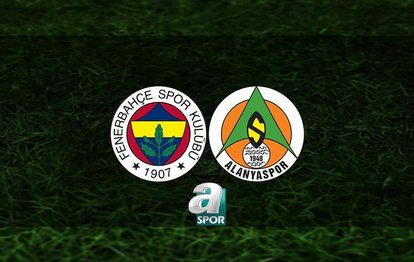 FENERBAHÇE ALANYASPOR MAÇI CANLI | Fenerbahçe - Alanyaspor maçı ne zaman, saat kaçta? FB maçı hangi kanalda?