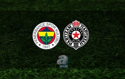 Fenerbahçe - Partizan maçı CANLI İZLE