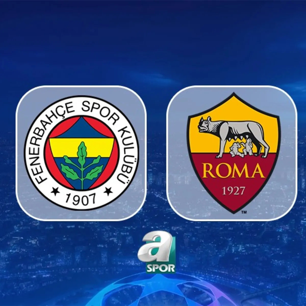 Fenerbahçe-Roma | CANLI (UEFA Şampiyonlar Ligi)