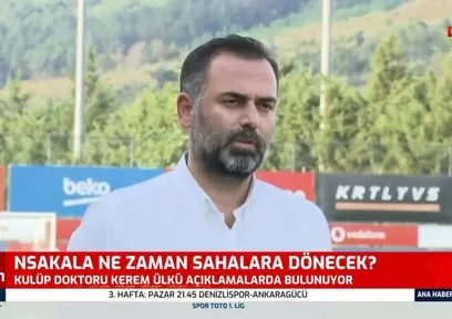N'Sakala sahalara ne zaman dönecek? Resmi açıklama geldi