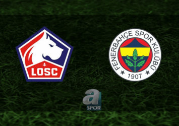 Lille - F.Bahçe | İlk 11'ler belli oldu