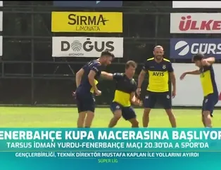 Fenerbahçe kupa macerasına başlıyor