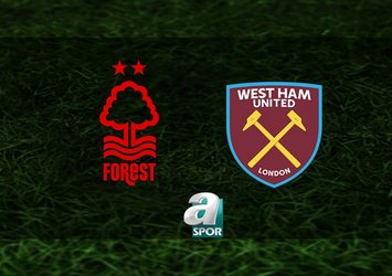 Nottingham Forest-West Ham United maçı saat kaçta?