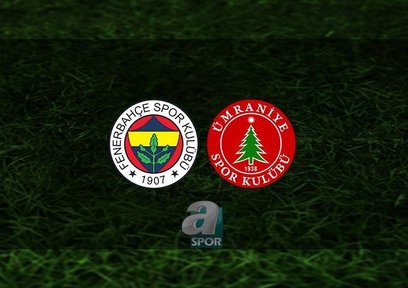Fenerbahçe - Ümraniyespor | CANLI