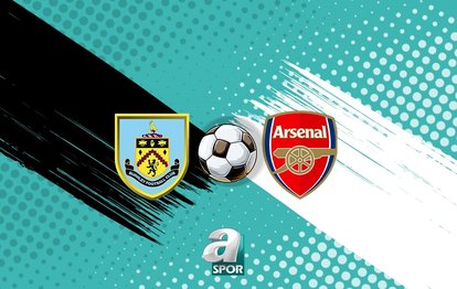Burnley - Arsenal CANLI İZLE | Burnley - Arsenal maçı ne zaman, saat kaçta, hangi kanalda? PREMIER LIG