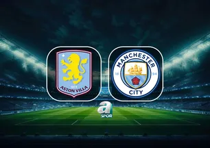 Aston Villa-Manchester City maçı ne zaman?