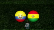 Ekvador - Bolivya maçı ne zaman?