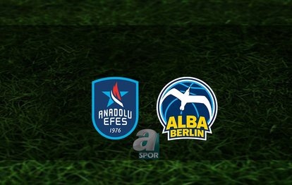 Anadolu Efes Alba Berlin maçı ne zaman saat kaçta hangi kanalda canlı yayınlanacak?