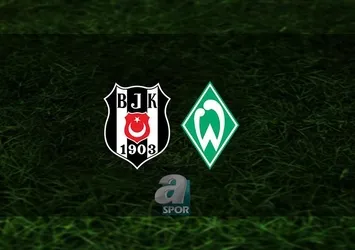 Beşiktaş - Werder Bremen | CANLI