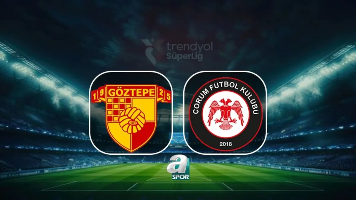 Göztepe - Arca Çorum FK maçı CANLI | Trendyol Süper Lig CANLI MAÇ