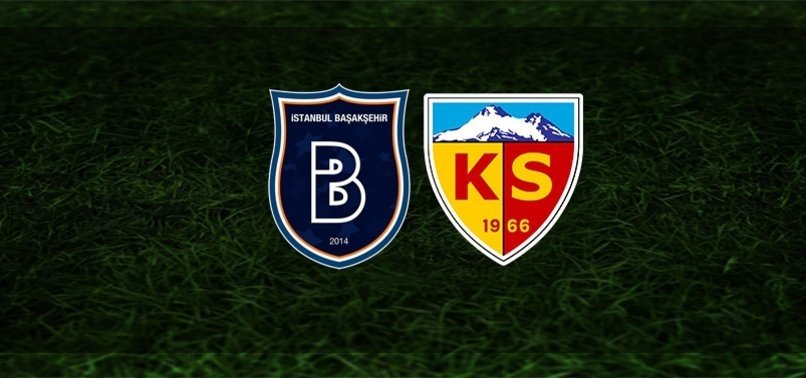 Başakşehir - Kayserispor maçı CANLI