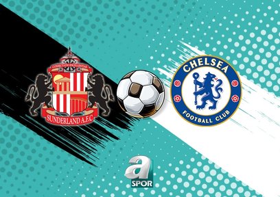 Sunderland - Chelsea maçı detayları
