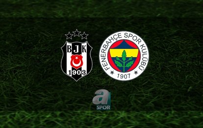 BEŞİKTAŞ - FENERBAHÇE MAÇI CANLI İZLE Beşiktaş - Fenerbahçe derbisi saat kaçta, hangi kanalda canlı yayınlanacak?