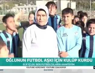 Oğlunun futbol aşkı için kulüp kurdu!