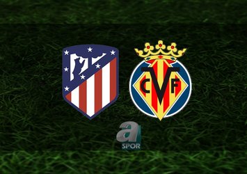 Atletico Madrid - Villarreal maçı ne zaman, saat kaçta ve hangi kanalda? | İspanya La Liga