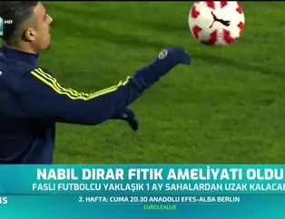 Nabil Dirar fıtık ameliyatı oldu