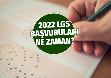 LGS başvuruları ne zaman?