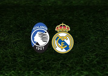 Atalanta - Real Madrid maçı saat kaçta ve hangi kanalda?