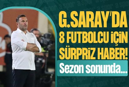 G.Saray’da 8 futbolcu için sürpriz haber!
