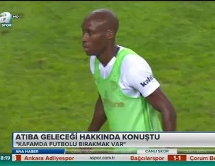 Atiba geleceği hakkında konuştu