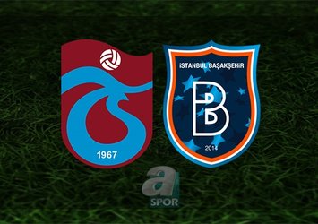 Trabzonspor - Başakşehir maçı saat kaçta?