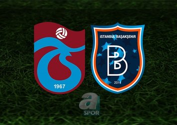 Trabzonspor - Başakşehir maçı saat kaçta?
