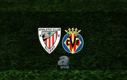 Athletic Bilbao - Villarreal maçı ne zaman? Saat kaçta ve hangi kanalda? | İspanya La Liga